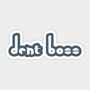 Quirky Dent Boss - Dentistry Gift for Dental Assistant Sticker